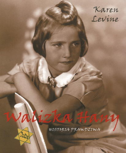 Okładka książki Walizka Hany :historia prawdziwa / Karen Levine ; tł. Renata Kopczewska.