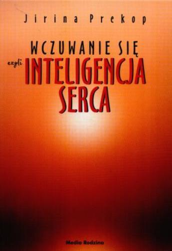 Okładka książki Wczuwanie się czyli Inteligencja serca / Jirina Prekop ; Marianna Świętek.