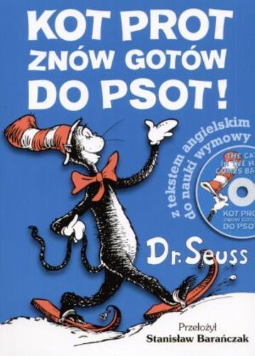 Okładka książki Kot Prot znów gotów do psot! / Dr. Seuss ; przeł. Stanisław Barańczak.