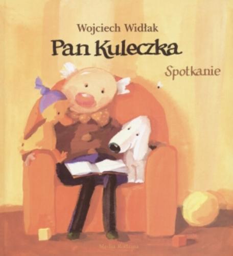 Okładka książki Pan Kuleczka : spotkanie / Wojciech Widłak ; ilustrowała Elżbieta Wasiuczyńska.