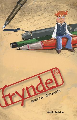 Okładka książki Fryndel / Andrew Clements ; il. Elżbieta Kidacka ; tł. Ewa Rajewska.