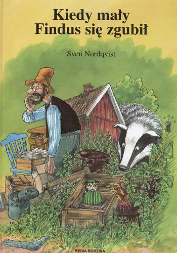 Okładka książki Kiedy mały Findus się zgubił / tekst i ilustracje Sven Nordqvist ; przekład Barbara Hołderna.