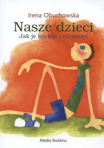 Okładka książki Nasze dzieci :  jak je kochać i rozumieć / Irena Obuchowska.