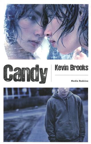 Okładka książki Candy / Kevin Brooks ; tł. Anna i Miłosz Urban.