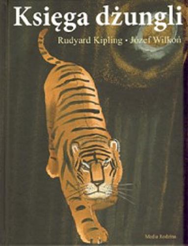 Okładka książki Księga dżungli / Rudyard Kipling ; il. Józef Wilkoń ; tł. Andrzej Polkowski.