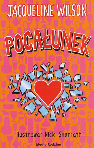 Okładka książki Pocałunek / Jacqueline Wilson ; przeł. Ewa Rajewska ; il. Nick Sharratt.