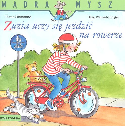 Okładka książki Zuzia uczy się jeździć na rowerze / napisała Liane Schneider ; ilustrowała Eva Wenzel-Bürger ; tłumaczyła Emilia Kledzik.