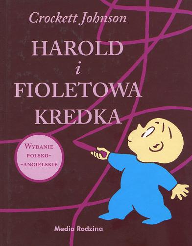 Okładka książki Harold i fioletowa kredka / Crockett Johson ; przeł. [z ang.] Tomasz Zając.