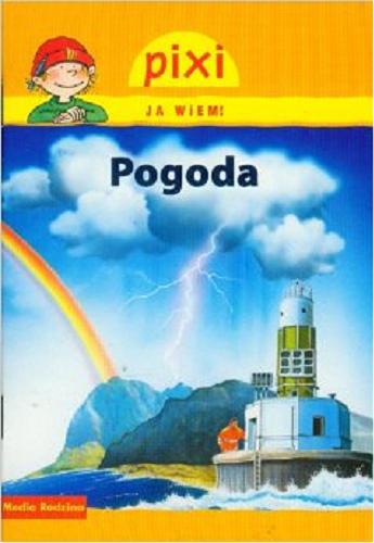 Okładka książki Pogoda / napisała Bianca Borowski ; il. Jochen Windecker ; tł. Bolesław Ludwiczak.