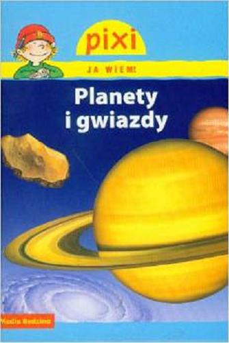 Okładka książki Planety i gwiazdy / napisała Monika Wittmann ; il. Jochen Windecker ; tł. Bolesław Ludwiczak.