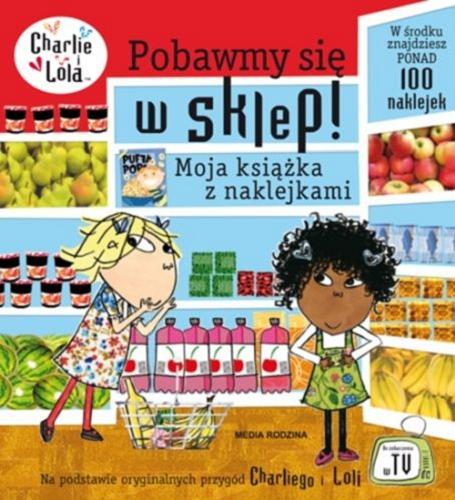 Okładka książki Pobawmy się w sklep! : moja książka z naklejkami / Lauren Child ; z il. aut. ; przeł. [z ang.] Ewa Rajewska.