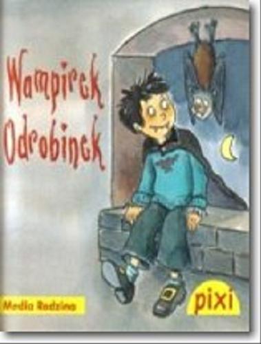 Okładka książki Wampirek Odrobinek / napisała Stephenie Stoker ; il. Dorothea Tust ; tł. [z niem.] Emilia Kledzik.