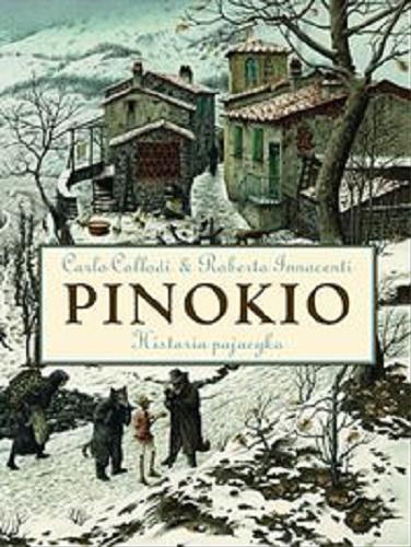 Okładka książki Pinokio : historia pajacyka / Carlo Collodi ; [il.] Roberto Innocenti ; z wł. tł. Jarosław Mikołajewski.
