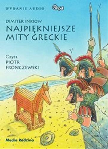 Okładka książki Najpiękniejsze mity greckie [Dokument dźwiękowy] / Dimiter Inkiow.