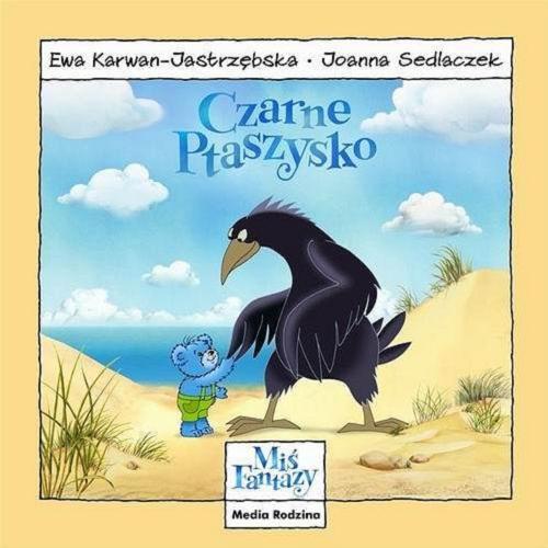 Okładka książki Czarne ptaszysko / napisała Ewa Karwan-Jastrzębska ; il. Joanna Sedlaczek.