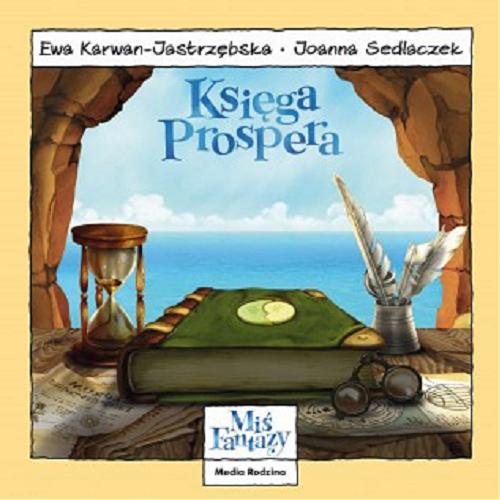 Okładka książki Księga Prospera / napisała Ewa Karwan-Jastrzębska ; il. Joanna Sedlaczek.