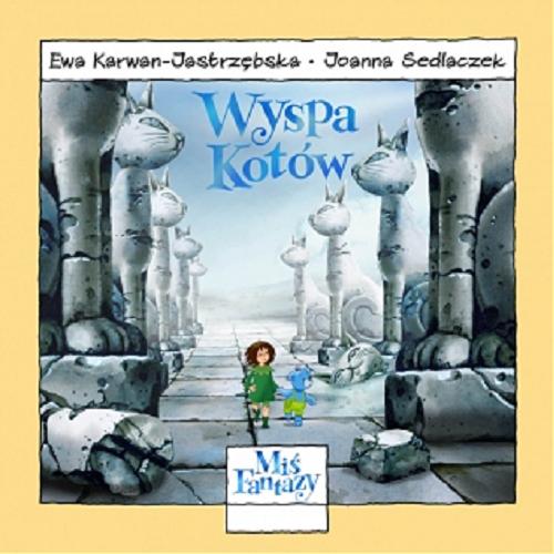 Okładka książki Wyspa Kotów / napisała Ewa Karwan-Jastrzębska ; il. Joanna Sedlaczek.