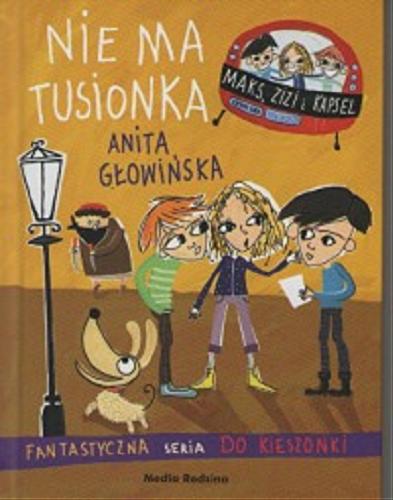 Okładka książki Nie ma Tusionka / [tekst i il.] Anita Głowińska.