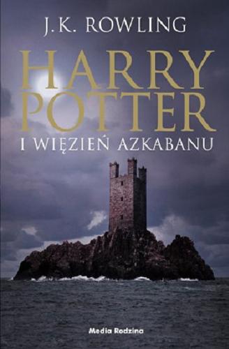 Okładka książki Harry Potter i więzień Azkabanu / J. K. Rowling ; tł. Andrzej Polkowski.