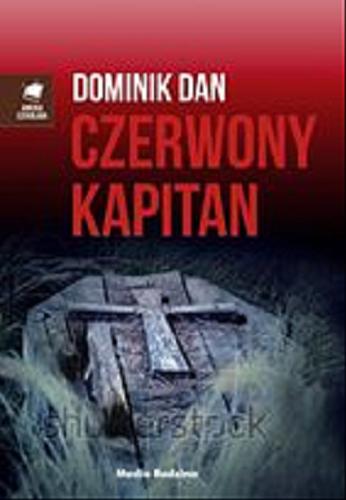 Okładka książki Czerwony kapitan / Dominik Dán ; tłumaczył z języka słowackiego Antoni Jeżycki.