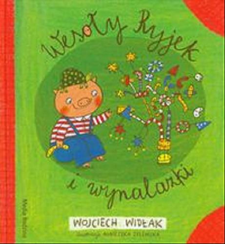 Okładka książki Wesoły Ryjek i wynalazki / Wojciech Widłak ; ilustracje Agnieszka Żelewska.