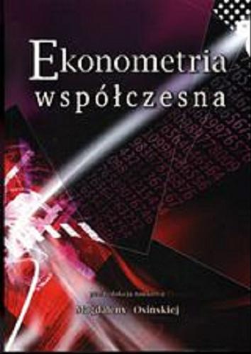Okładka książki Ekonometria współczesna / Monika Kośko, Magdalena Osińska, Joanna Stempińska ; pod red. nauk. Magdalny Osińskiej.