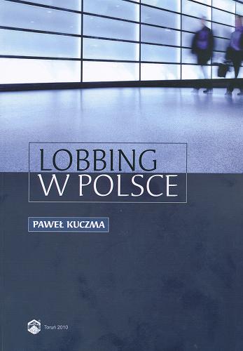 Okładka książki Lobbing w Polsce / Paweł Kuczma.