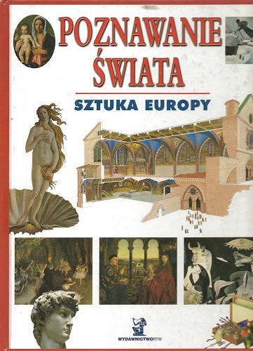 Okładka książki Poznawanie świata - sztuka Europy / Vittorio Giudici ; il. Simone Boni ; tł. Agnieszka Szurek.