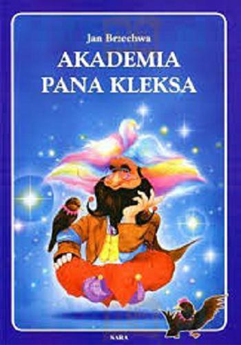Okładka książki Akademia pana Kleksa / Jan Brzechwa ; ilustrował Jakub Kuźma.