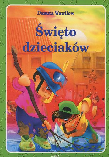 Okładka książki Święto dzieciaków / Danuta Wawiłow ; il. Jakub Kuźma.