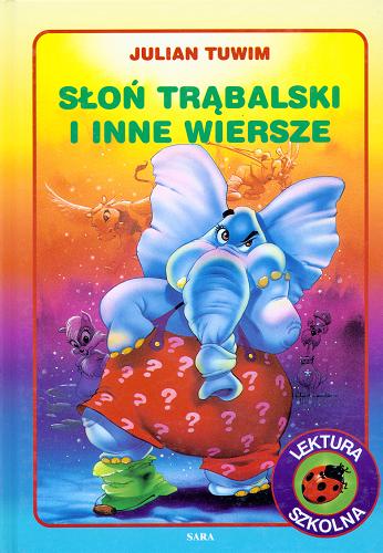 Okładka książki Słoń Trąbalski i inne wiersze / Julian Tuwim.