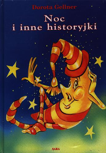 Okładka książki Noc i inne historyjki / Dorota Gellner ; il. Renata Krześniak.