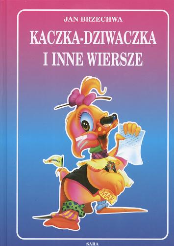 Okładka książki Kaczka-dziwaczka i inne wiersze / Jan Brzechwa ; il. Renata Krześniak.