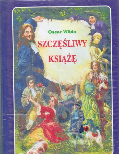 Okładka książki Szczęśliwy książę / Oscar Wilde ; tł. Paweł Głodek ; tł. Anna Rajca.