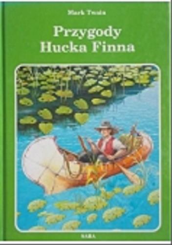 Okładka książki Przygody Hucka Finna / Mark Twain.