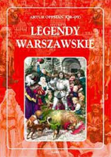 Okładka książki Legendy warszawskie / Artur Oppman ; ilustracje Paweł Głodek.
