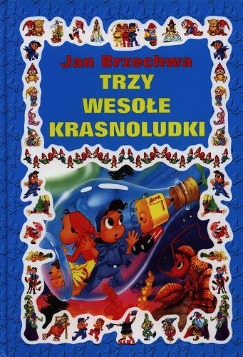 Okładka książki Trzy wesołe krasnoludki / Jan Brzechwa ; il. Jakub Kuźma.