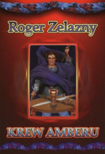 Okładka książki Krew Amberu / Roger Zelazny ; tł. Piotr W Cholewa.