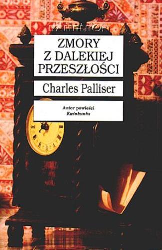 Okładka książki Zmory z dalekiej przeszłości / Charles Palliser ; tł. Tomasz Bieroń.