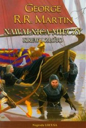 Okładka książki Nawałnica mieczy : Krew i złoto / George R.R. Martin ; tł. Michał Jakuszewski.