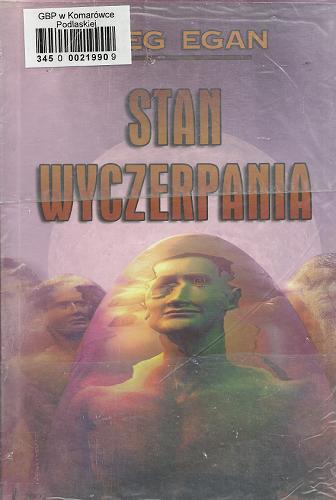 Okładka książki Stan wyczerpania / Greg Egan ; tł. Paweł Wieczorek.