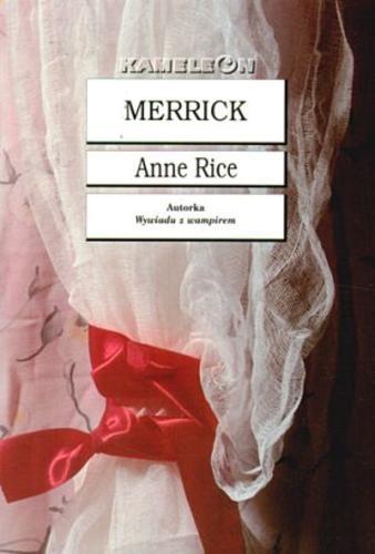Okładka książki Merrick / Anne Rice ; tł. Małgorzata Kicana.