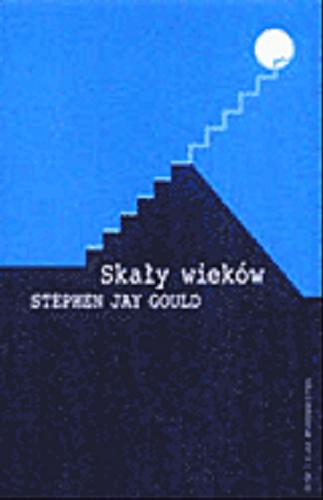 Okładka książki Skały wieków / Stephen Jay Gould ; tł. Jacek Bieroń.