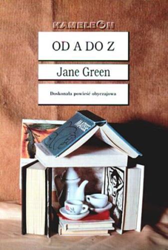 Okładka książki Od A do Z / Jane Green ; tł. Małgorzata Tyszowiecka.