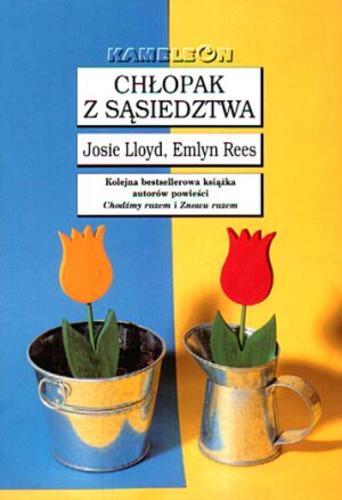 Okładka książki Chłopak z sąsiedztwa / Josie Lloyd, Emlyn Rees ; tł. Monika Wiśniewska.