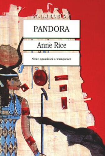 Okładka książki Pandora / Anne Rice ; tł. Jacek Spólny.