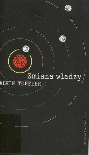 Okładka książki Zmiana władzy / Alvin Toffler ; tł. Paweł Kwiatkowski.