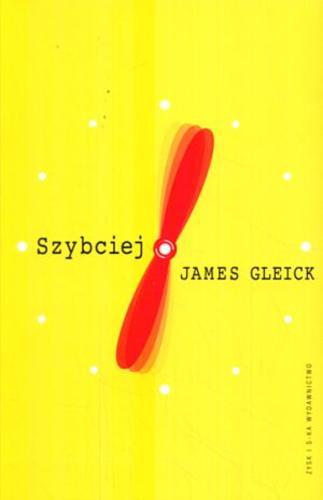 Okładka książki Szybciej :przyspieszenie niemal wszystkiego / James Gleick ; tł. Jacek Bieroń.