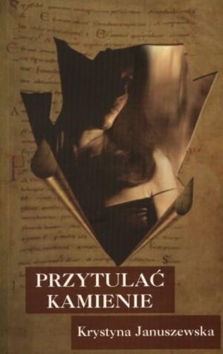 Okładka książki Przytulać kamienie / Krystyna Januszewska.