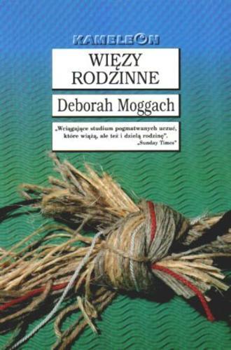 Okładka książki Więzy rodzinne / Deborah Moggach ; tł. [z ang.] Katarzyna Petecka-Jurek.